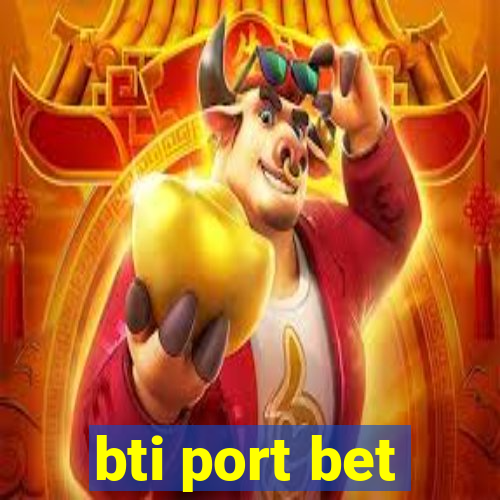 bti port bet