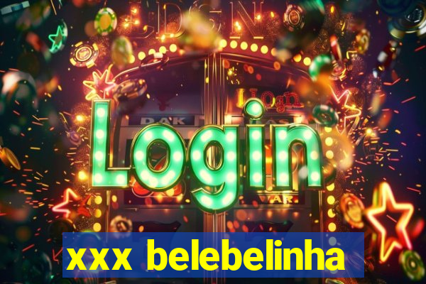 xxx belebelinha