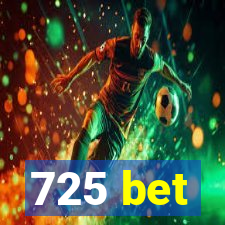 725 bet