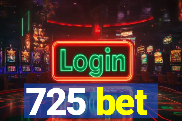 725 bet