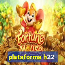 plataforma h22