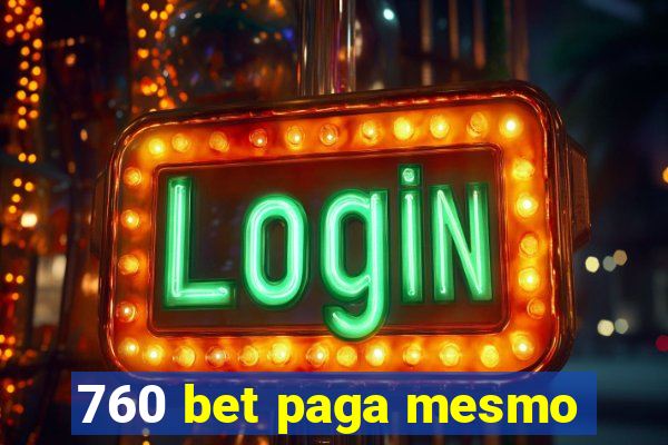 760 bet paga mesmo