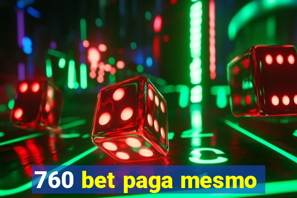 760 bet paga mesmo