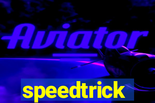 speedtrick