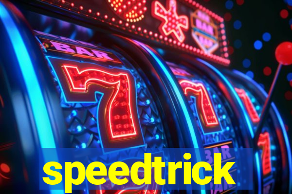 speedtrick