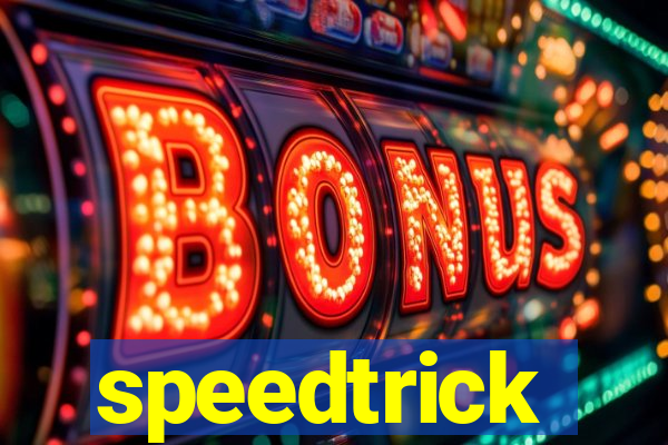 speedtrick