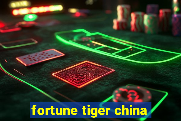 fortune tiger china