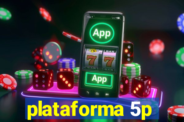 plataforma 5p