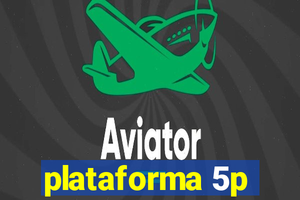 plataforma 5p