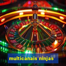 multicanais ninjas