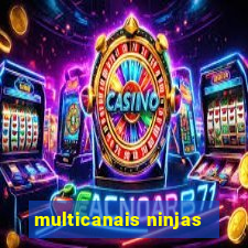 multicanais ninjas