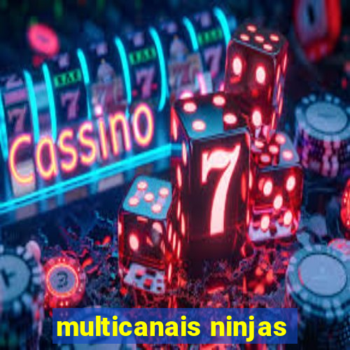 multicanais ninjas