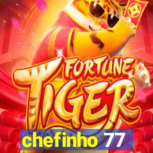 chefinho 77