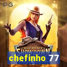 chefinho 77