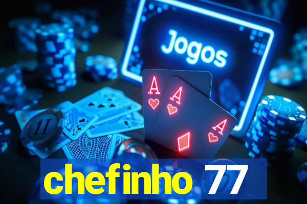 chefinho 77