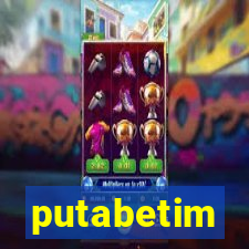 putabetim