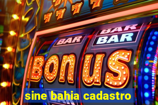 sine bahia cadastro