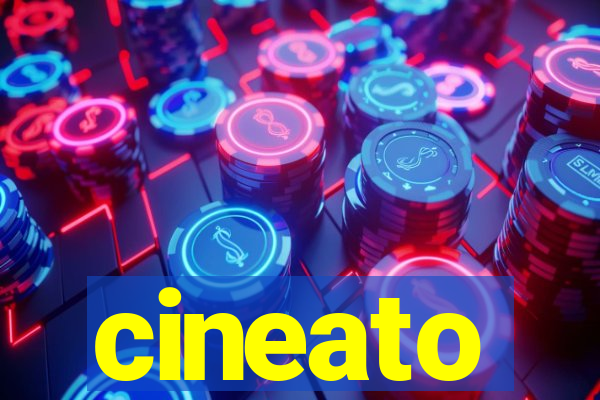 cineato