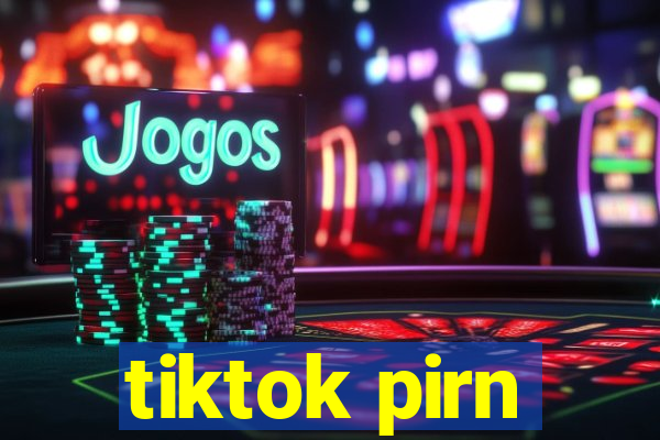 tiktok pirn