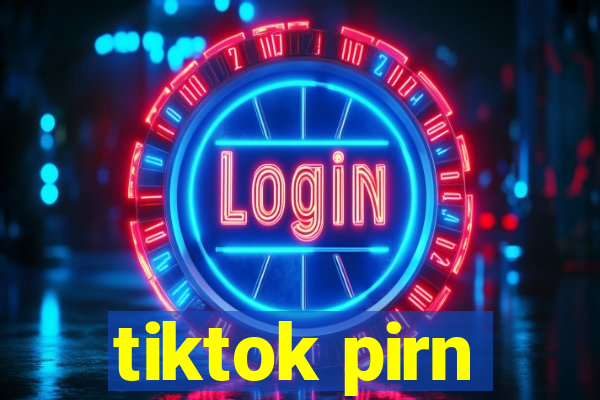 tiktok pirn