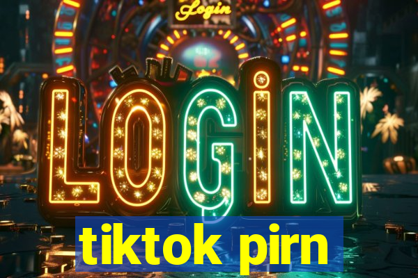 tiktok pirn