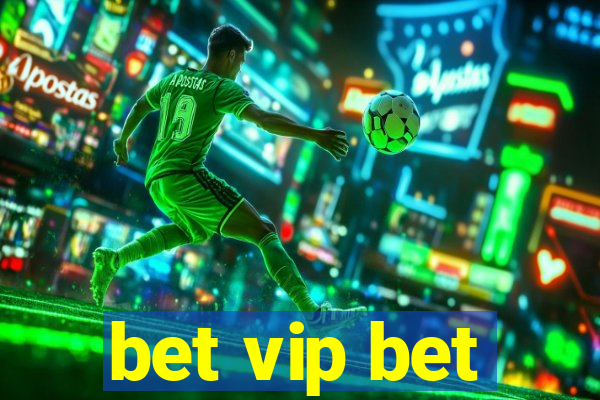 bet vip bet