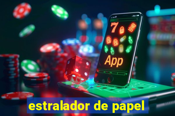 estralador de papel