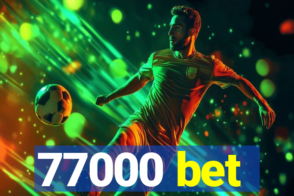 77000 bet