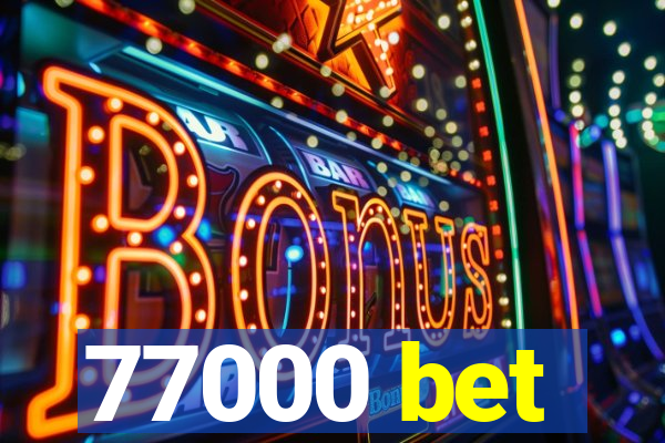 77000 bet