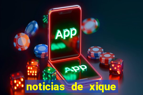 noticias de xique xique bahia