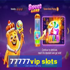 77777vip slots