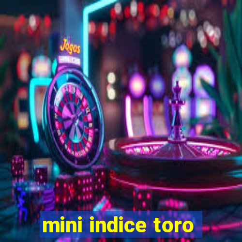 mini indice toro