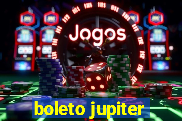 boleto jupiter