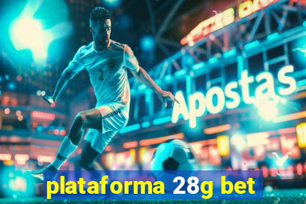 plataforma 28g bet