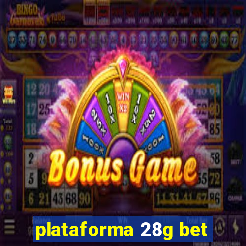 plataforma 28g bet