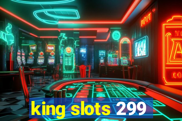 king slots 299