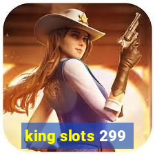 king slots 299