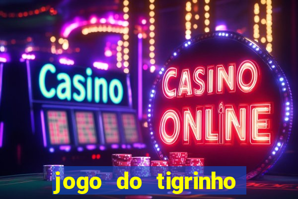 jogo do tigrinho falso para brincar