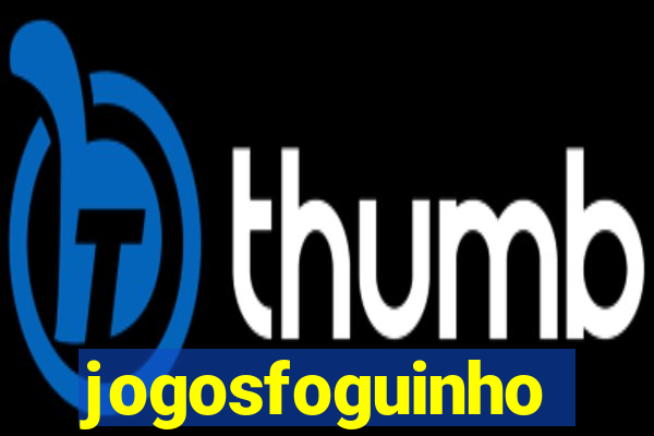 jogosfoguinho