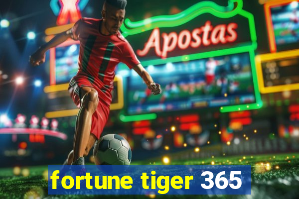 fortune tiger 365