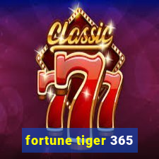 fortune tiger 365