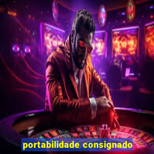 portabilidade consignado