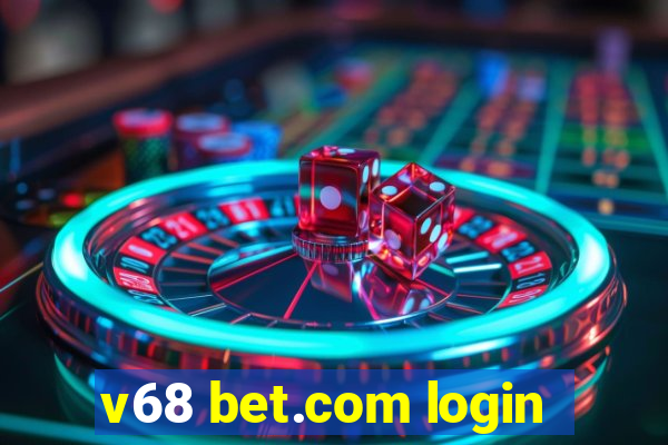 v68 bet.com login