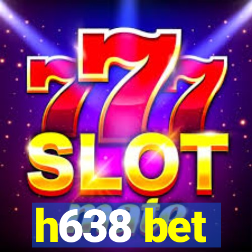 h638 bet