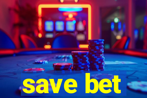 save bet