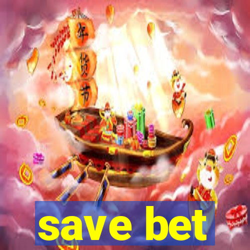 save bet