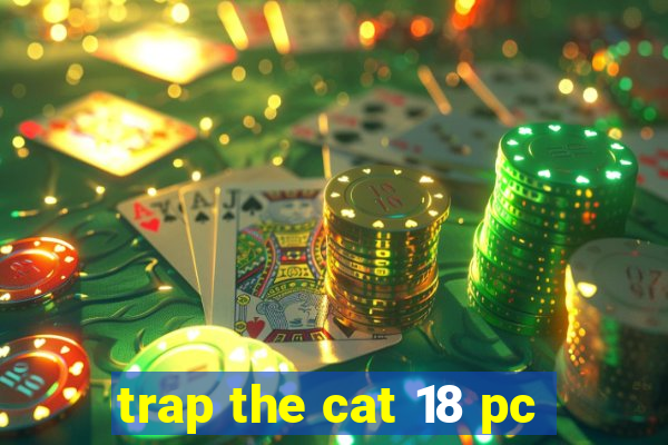 trap the cat 18 pc