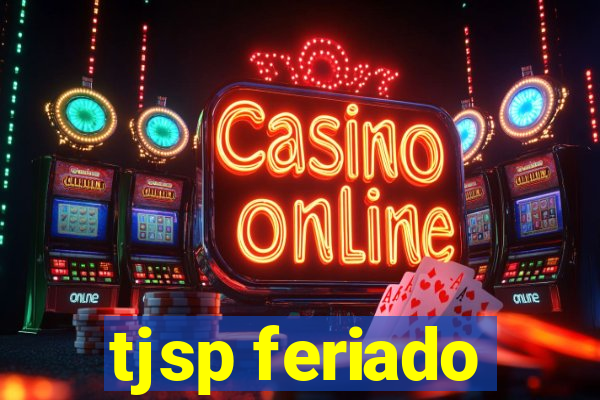 tjsp feriado