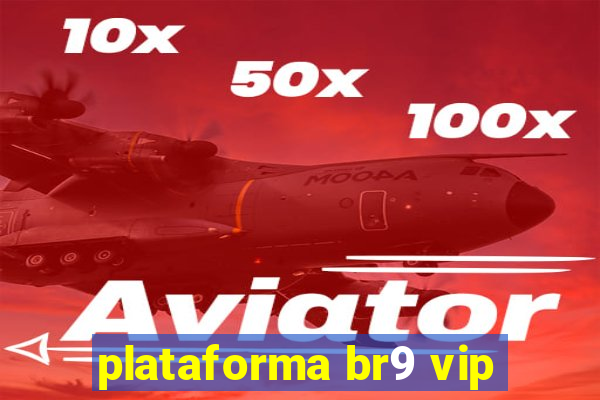 plataforma br9 vip