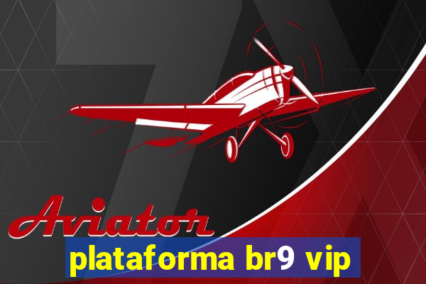 plataforma br9 vip